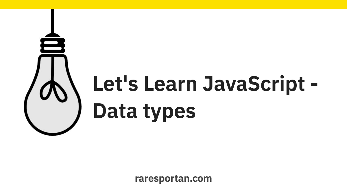 Let's Learn JavaScript - Data types