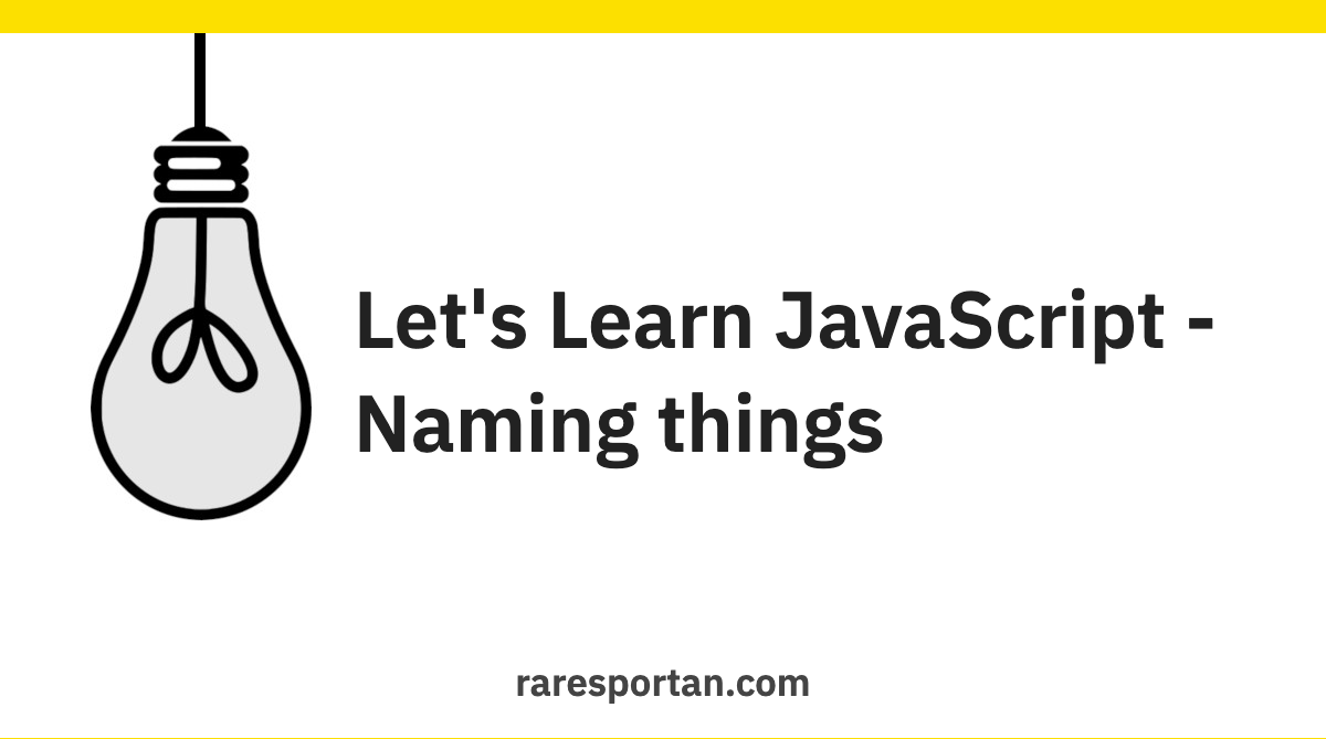 Let's Learn JavaScript - Naming things